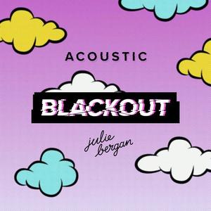 Julie Bergan《Blackout(Acoustic)》[MP3_LRC]