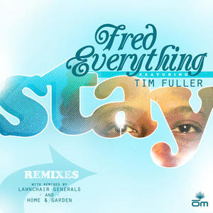 Fred Everything&Tim Fuller《Stay(Home & Garden Remix)》[MP3_LRC]