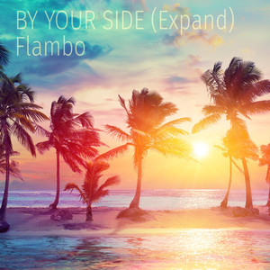 Flambo《By Your Side (Expand)(Extended Mix)》[MP3_LRC]