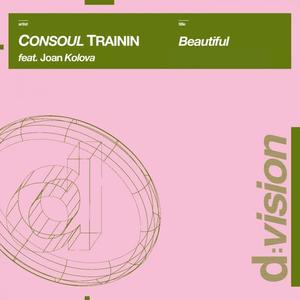 Consoul Trainin&Joan Kolova《Beautiful(Clash Deluxe Remix)》[MP3_LRC]