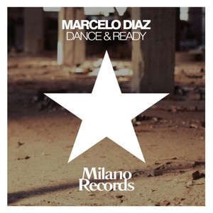 Marcelo Diaz《Dance & Ready(Original Mix)》[MP3_LRC]