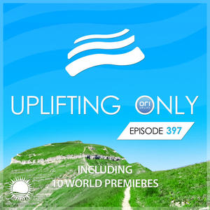 Ori Uplift Radio《Uplifting Only [UpOnly 397](Welcome & Coming Up In Episode 397)》[MP3_LRC]