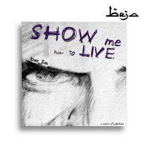 Beja&Vez《Show Me How to Live》[MP3_LRC]