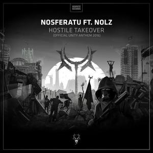 Nosferatu&Nolz《Hostile Takeover(Official UNITY Anthem 2016)》[MP3_LRC]