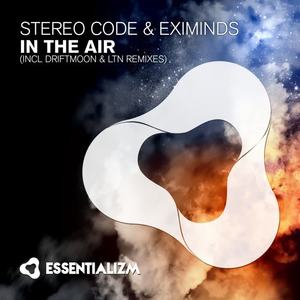 Stereo Code&Eximinds《In The Air(Original Mix)》[MP3_LRC]