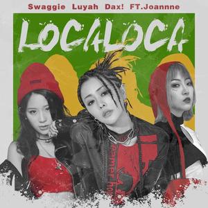 Swaggie杨舒涵&Luyah璐雅《LOCA LOCA》[MP3_LRC]