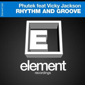 Phutek&Vicky Jackson《Rhythm & Groove(Original Mix)》[MP3_LRC]