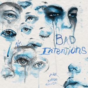 Nikko Raguso&Anx《BAD INTENTIONS(Explicit)》[MP3_LRC]