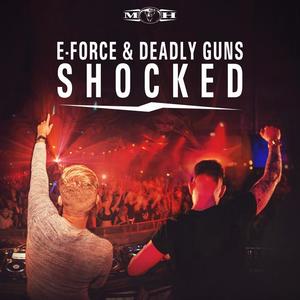 Deadly Guns&E-Force《Shocked》[MP3_LRC]