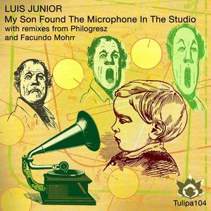 Luis Junior《My Son Found The Microphone In The Studio(Original Mix)》[MP3_LRC]