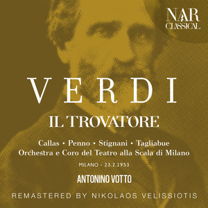 Orchestra del Teatro alla Scala di Milano&Antonino Votto&Maria Callas&Gino Penno《"Quale d'armi fragor poc'anzi intesi?" (Leonora, Manrico)》[MP3_LRC]