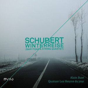 Alain Buet&Quatuor Les Heures du jour&Franz Schubert&Wilhelm Müller《XVI. Letzte Hoffnung(Transcription for Baritone and String Quartet by Gilone Gaubert)》[MP3_LRC]