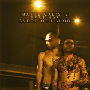 Matte Caliste&HXB - Svett och blod