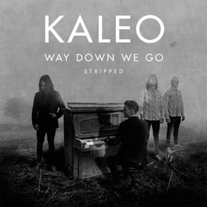 Kaleo《Way Down We Go (Stripped)》[MP3_LRC]