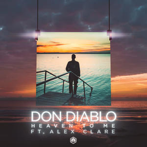 Don Diablo&Alex Clare《Heaven To Me》[MP3_LRC]