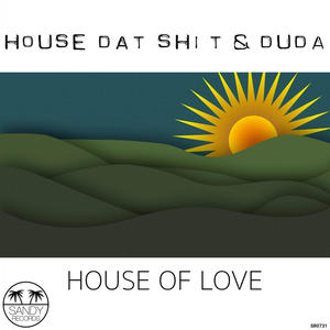 House Dat Shit&Duda《House of Love(Original Mix)》[MP3_LRC]