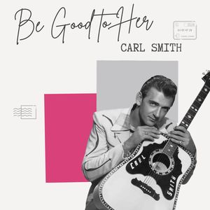 Carl Smith《I Won't Be Mad, I'll Be Glad》[MP3_LRC]