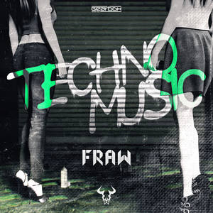 Fraw《Techno Music(Original Mix)》[MP3_LRC]