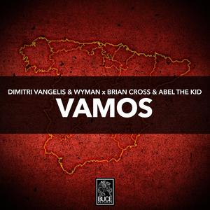 Dimitri Vangelis & Wyman&Abel The Kid&Brian Cross《Vamos》[MP3_LRC]