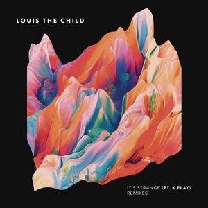 Louis the child&K.Flay《It's Strange(CRNKN Remix|Explicit)》[MP3_LRC]