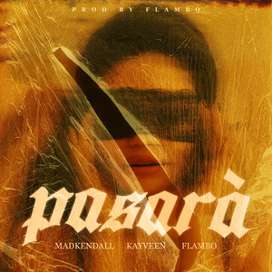 Madkendall&Kayveen&Flambo《Pasará(Explicit)》[MP3_LRC]