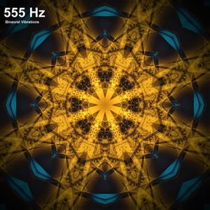Binaural Vibrations&Angelic Impulse - 555 Hz Love Frequency