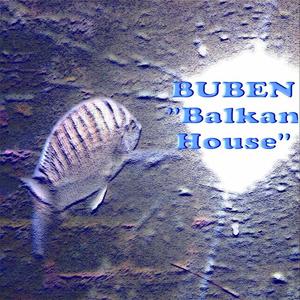 Buben&Vladislav Buben&Big Buben Studio《Balkan House》[MP3_LRC]