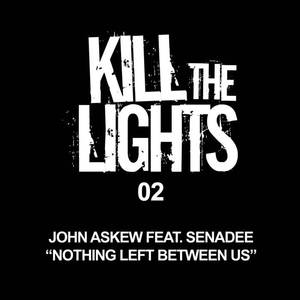 John Askew&Senadee《Nothing Left Between Us(Duderstadt Progressive Vocal Radio Edit)》[MP3_LRC]