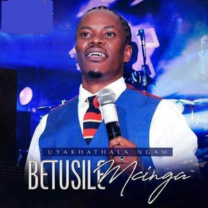 Betusile Mcinga《Uyakhathala ngam》[MP3_LRC]