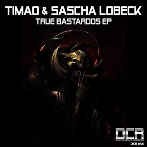 Sascha Lobeck&Timao《True Bastardos(Explicit)》[MP3_LRC]