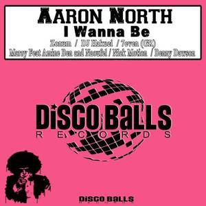 Aaron North《I Wanna Be(Original Mix)》[MP3_LRC]