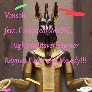 Vonsoh&FunkatearsMuSIC&Highterkeitsverbrighter - Rhymes Flows und Melody!!!