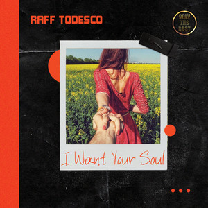 Raff Todesco《I Want Your Soul》[MP3_LRC]