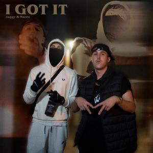 Macro&Jaggy flakko《I GOT IT (feat. Jaggy flakko)(Explicit)》[MP3_LRC]