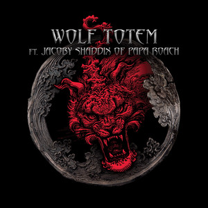 The Hu&Jacoby Shaddix&Papa Roach《Wolf Totem》[MP3_LRC]