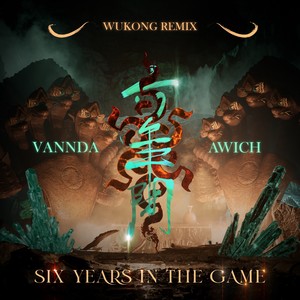 VannDa&Awich&WUKONG悟空《Six Years in the Game(WUKONG Remix)》[MP3_LRC]