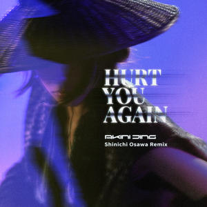 朱婧汐Akini Jing&大沢伸一《Hurt You Again(Shinichi Osawa Remix)》[MP3_LRC]
