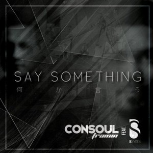 Consoul Trainin《Say Something [Energy Deejays Remix]》[MP3_LRC]