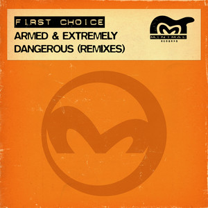 First Choice《Armed & Extremely Dangerous(Cevin's Dangerous Dub)》[MP3_LRC]