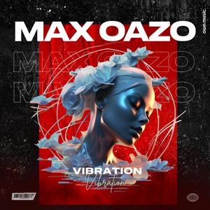 Max Oazo《Vibration (Slowed)》[MP3_LRC]