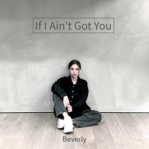 Beverly (ビバリー)《If I Ain't Got You》[MP3_LRC]