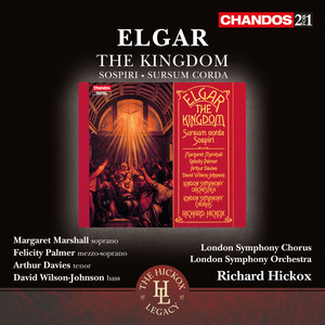 Richard Hickox&London Symphony Orchestra&Roderick Elms&London Symphony Chorus《The Kingdom, Op. 51, Part V. The Upper Room: Lord, Thou didst make the heaven (The Disciples, Holy Women)》[MP3_LRC]