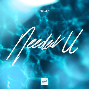 Melsen《Needed U》[MP3_LRC]