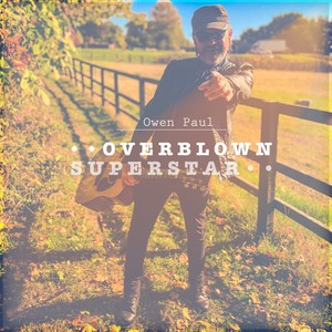 Owen Paul《Overblown Superstar》[MP3_LRC]