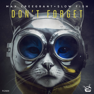 Max Freegrant&Slow Fish《Don't Forget(Extended Mix)》[MP3_LRC]