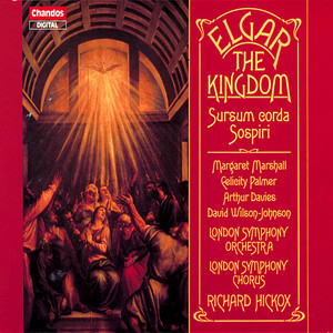 Richard Hickox&London Symphony Orchestra&Felicity Palmer&Arthur Davies&David Wilson-Johnson&London Symphony Chorus《The Kingdom, Op. 51, Part III, Pentecost: And suddenly there came from heaven a sound (Mezzo-Soprano, St John, St Peter, Chorus)》[MP3_LRC]