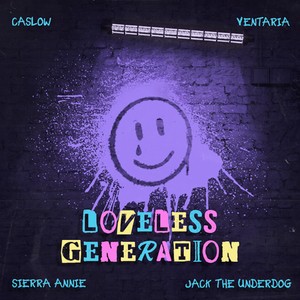 Caslow&Sierra Annie&Jack The Underdog&Ventaria - Loveless Generation