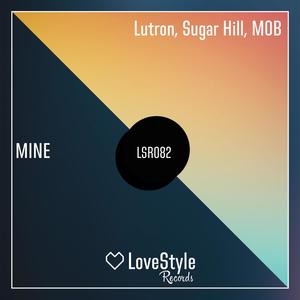 Nytron&Sugar Hill&Lutron&M0B《Mine(Remix)》[MP3_LRC]