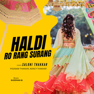 Saloni Thakkar&Poonam Thakkar&Nancy Thakkar - Haldi Ro Rang Surang (Haldi Song)