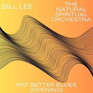 Bill Lee&the natural spiritual orchestra《Mo' Better Blues (Opening)》[MP3_LRC]